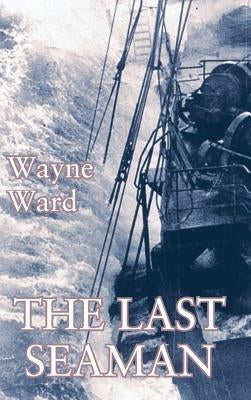 The Last Seaman by Ward, Wayne