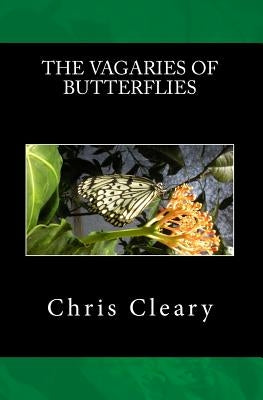 The Vagaries of Butterflies by Cleary, Chris