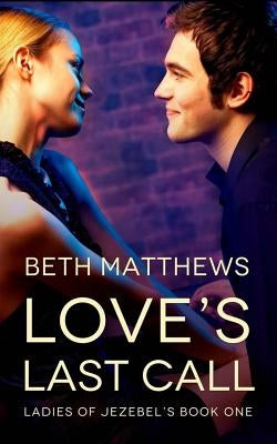 Love's Last Call by Matthews, Beth