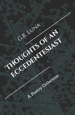 Thoughts of an Eccedentesiast by Luna, G. R.