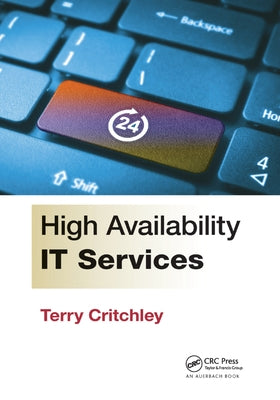 High Availability IT Services by Critchley, Terry