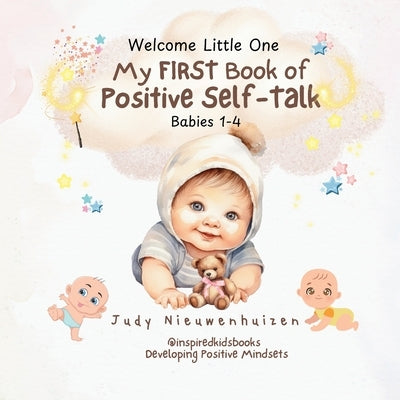 My FIRST book of Positive SELF-TALK: A wonderful interactive first book teaching young children the fundamentals of building a Strong Powerful Growth by Nieuwenhuizen, Judy