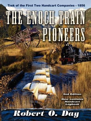 The Enoch Train Pioneers by Day, Robert O.