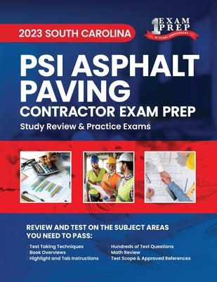 2023 South Carolina PSI Asphalt Paving Contractor Exam Prep: 2023 Study Review & Practice Exams by Inc, Upstryve