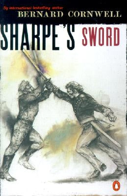 Sharpe's Sword: Richard Sharpe and the Salamanca Campaign, June and July 1812 by Cornwell, Bernard