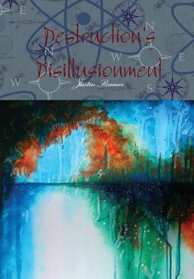 Destruction's Disillusionment by Reamer, Justin