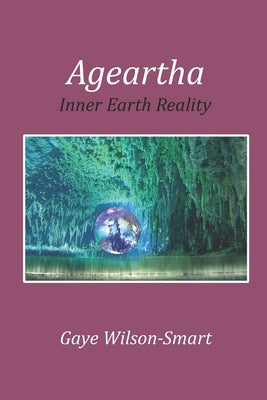 Ageartha: saving earth from the inside by Wilson-Smart, Gaye