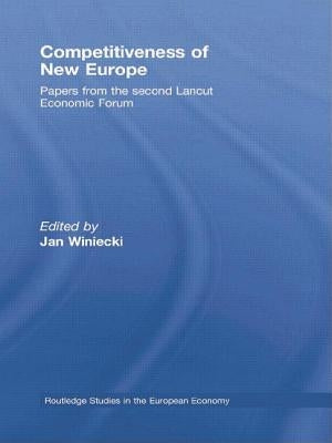 Competitiveness of New Europe: Papers from the Second Lancut Economic Forum by Winiecki, Jan