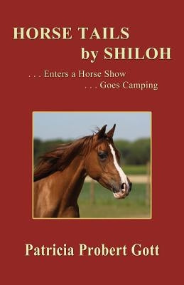 Horse Tails by Shiloh by Gott, Patricia Probert