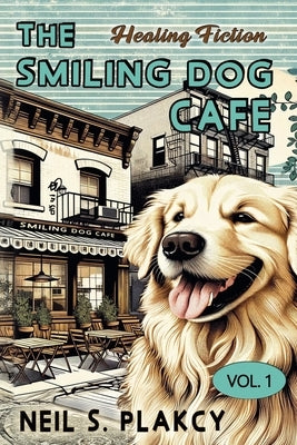 The Smiling Dog Cafe by Plakcy, Neil S.