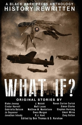 What If?: History Rewritten...with MAGIC! by Kershaw, D.