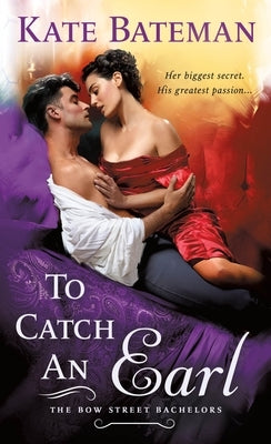 To Catch an Earl: A Bow Street Bachelors Novel by Bateman, Kate