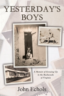 Yesterday's Boys: A Memoir of Growing Up in the Backwoods of Virginia by Echols, John Denver