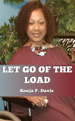 Let Go of the Load by Davis, Sonja P.