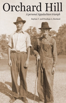 Orchard Hill: A Personal Applachian Triumph by Bowland, Penelope a.