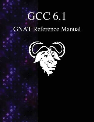 GCC 6.1 GNAT Reference Manual by Team, Gcc Documentation