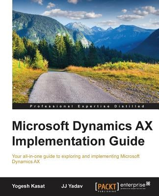 Microsoft Dynamics AX Implementation Guide by Kasat, Yogesh