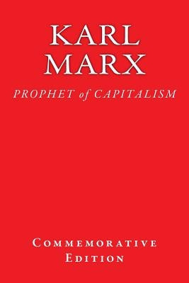 Karl Marx: PROPHET of CAPITALISM by Coutinho, Carlos Sidnei