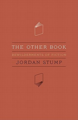 The Other Book: Bewilderments of Fiction by Stump, Jordan