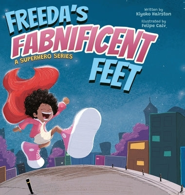 Freeda's Fabnificent Feet by Hairston, Kiyoko