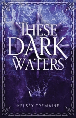 These Dark Waters by Tremaine, Kelsey