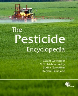 Pesticide Encyclopedia by Gowariker, Vasant