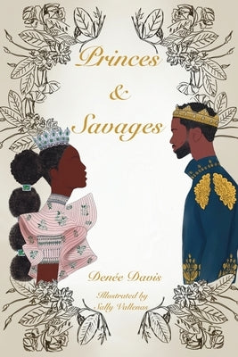 Princes and Savages by Davis, Denée