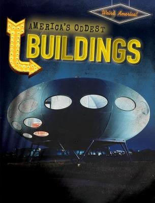 America's Oddest Buildings by Kawa, Katie
