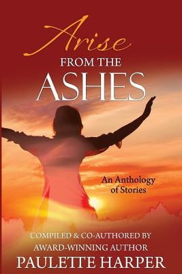 Arise From The Ashes, Anthology by Harper, Paulette