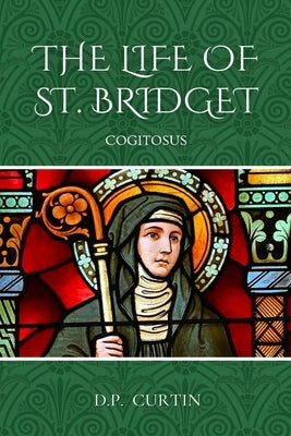 The Life of St. Bridget by Cogitosus