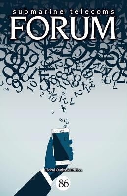 Submarine Telecoms Forum #86: Global Outlook Edition by Submarine Telecoms Forum
