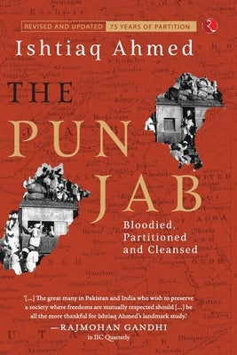 The Punjab: Bloodied, Partitioned and Cleansed by Ahmed, Ishtiaq