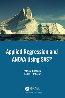 Applied Regression and ANOVA Using SAS by Moodie, Patricia F.