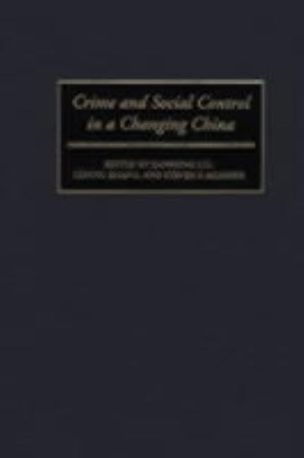 Crime and Social Control in a Changing China by Liu, Jianhong