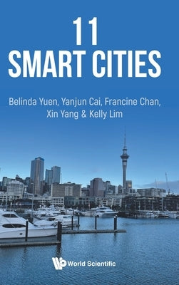 11 Smart Cities by Belinda Yuen, Yanjun Cai Francine Chan