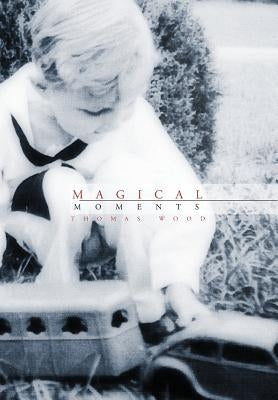 Magical Moments by Wood, Thomas