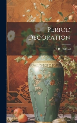 Period Decoration by Clifford, C. R. 1858-1935