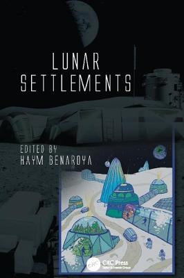 Lunar Settlements by Benaroya, Haym