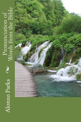 Pronunciation of Words from the Bible by Parks, Alonzo