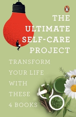 The Ultimate Self Care Project: Transform Your Life with These 4 Books by Ramola, Deepak