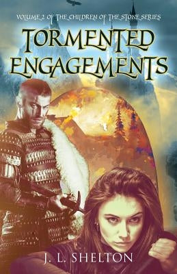 Tormented Engagements by Shelton, J. L.