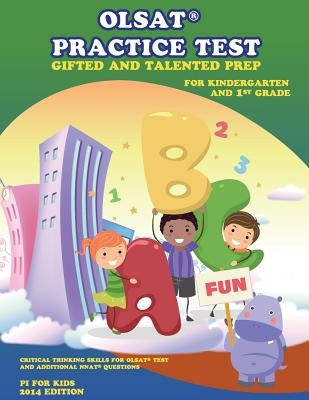 OLSAT Practice Test Gifted and Talented Prep for Kindergarten and 1st Grade: OLSAT Test Prep and Additional NNAT Questions by Kids, Pi For