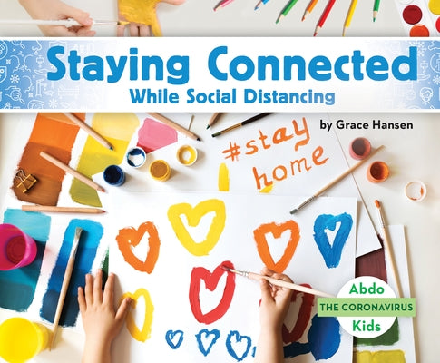 Staying Connected While Social Distancing by Hansen, Grace