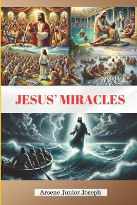 Jesus' Miracles by Joseph, Arsene Junior