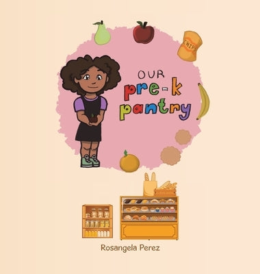 Our Pre-K Pantry by Perez, Rosangela