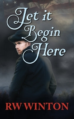 Let it Begin Here by Winton, Rw
