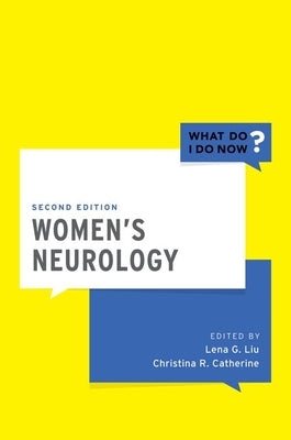 Women's Neurology by Liu, Lena G.