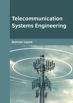 Telecommunication Systems Engineering by Loyns, Duncan