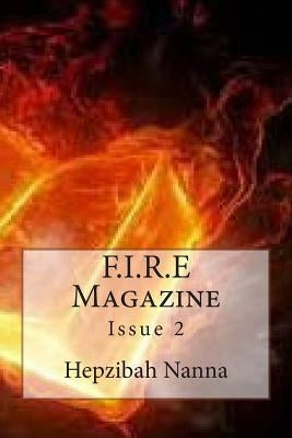 F.I.R.E Magazine: Issue 2 by Nanna, Hepzibah