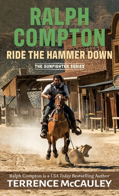 Ralph Compton Ride the Hammer Down by McCauley, Terrence